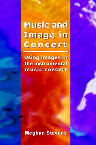 Music and Image in Concert - Ms Meghan Stevens - Books - Music and Media - 9780980732603 - November 26, 2009