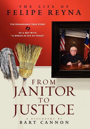 Cover for Bart Cannon · From Janitor to Justice: the Life of Felipe Reyna (Hardcover Book) (2010)