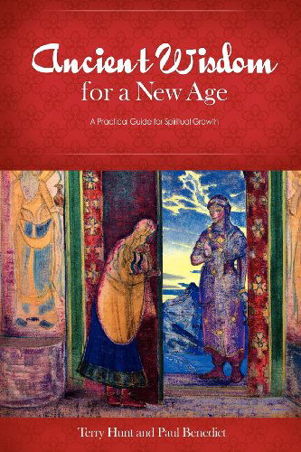 Cover for Terry Hunt · Ancient Wisdom for a New Age: A Practical Guide for Spiritual Growth (Paperback Book) (2012)