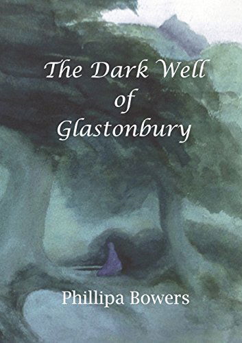 Cover for Phillipa Bowers · The Dark Well of Glastonbury (Paperback Book) (2014)