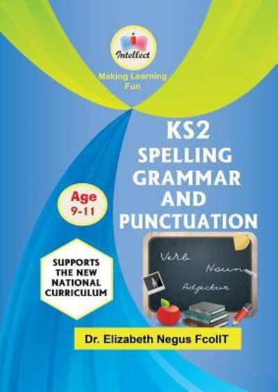 Cover for Dr Elizabeth Negus · KS2 Spelling, Grammar and Punctuation (Paperback Book) (2017)