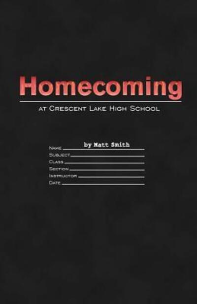 Cover for Matt Smith · Homecoming at Crescent Lake High School (Taschenbuch) (2017)