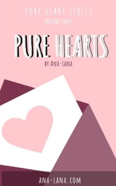 Cover for Ana-Lana · Pure Hearts - Book Three (Pocketbok) (2021)
