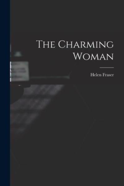 Cover for Helen 1915- Ed Fraser · The Charming Woman (Paperback Book) (2021)