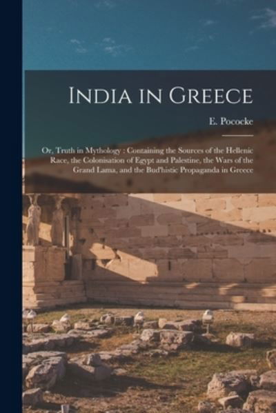 India in Greece - E (Edward) 19th Cent Pococke - Livros - Legare Street Press - 9781014522603 - 9 de setembro de 2021