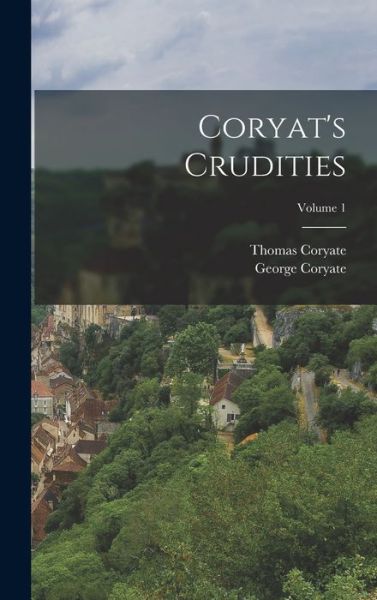 Cover for Thomas Coryate · Coryat's Crudities; Volume 1 (Bog) (2022)