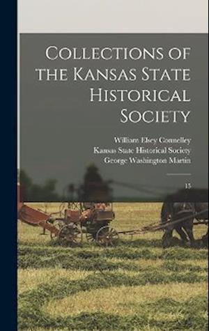 Cover for Kansas State Historical Society · Collections of the Kansas State Historical Society (Book) (2022)