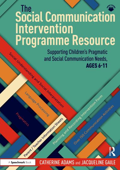 Cover for Catherine Adams · The Social Communication Intervention Programme Resource: Supporting Children's Pragmatic and Social Communication Needs, Ages 6-11 - The Social Communication Intervention Programme (Taschenbuch) (2024)