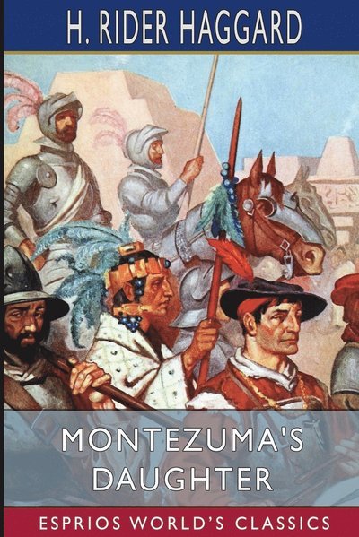 Cover for Sir H Rider Haggard · Montezuma's Daughter (Paperback Bog) (2024)