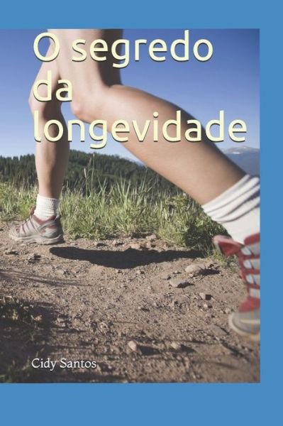 Cover for Cidy Santos · O segredo da longevidade (Paperback Bog) (2019)