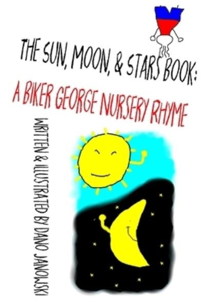 The Sun, Moon, & Stars Book - Dano Janowski - Books - Independently Published - 9781076267603 - August 21, 2019