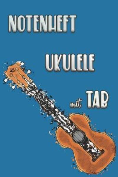 Cover for Ukulele Notizheft · NOTENHEFT UKULELE mit TAB (Paperback Book) (2019)