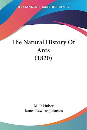 Cover for M P Huber · The Natural History Of Ants (1820) (Paperback Book) (2009)