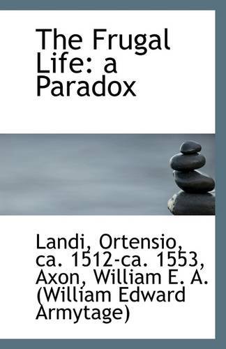 Cover for Ca. 1512-ca. 1553 Landi Ortensio · The Frugal Life: a Paradox (Paperback Book) (2009)