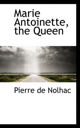 Cover for Pierre De Nolhac · Marie Antoinette, the Queen (Paperback Book) (2009)