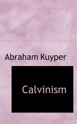 Cover for Abraham Kuyper · Calvinism (Paperback Book) (2009)