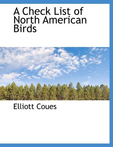 Cover for Elliott Coues · A Check List of North American Birds (Paperback Book) [Large type / large print edition] (2009)