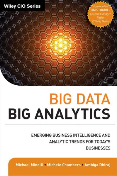 Cover for Michael Minelli · Big Data, Big Analytics: Emerging Business Intelligence and Analytic Trends for Today's Businesses - Wiley CIO (Hardcover Book) (2013)