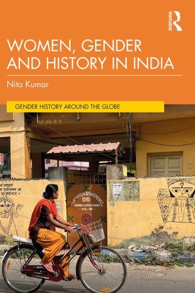 Cover for Nita Kumar · Women, Gender and History in India - Gender History Around the Globe (Hardcover bog) (2023)