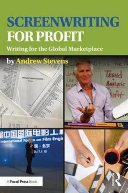 Cover for Andrew Stevens · Screenwriting for Profit: Writing for the Global Marketplace (Paperback Book) (2017)