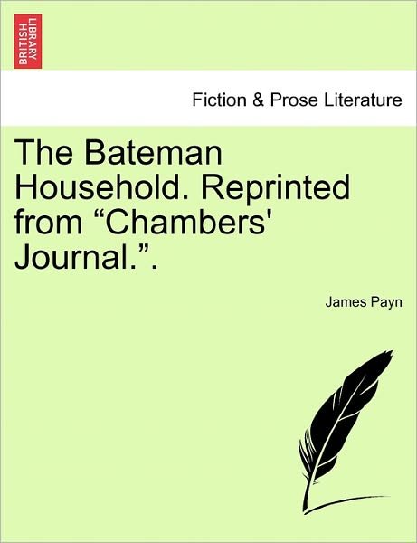 Cover for James Payn · The Bateman Household. Reprinted from (Paperback Book) (2011)