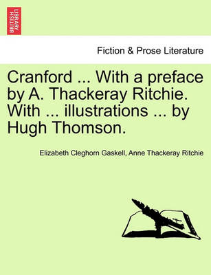 Cranford ... with a Preface by A. Thackeray Ritchie. with ... Illustrations ... by Hugh Thomson. - Elizabeth Cleghorn Gaskell - Kirjat - British Library, Historical Print Editio - 9781241386603 - tiistai 1. maaliskuuta 2011