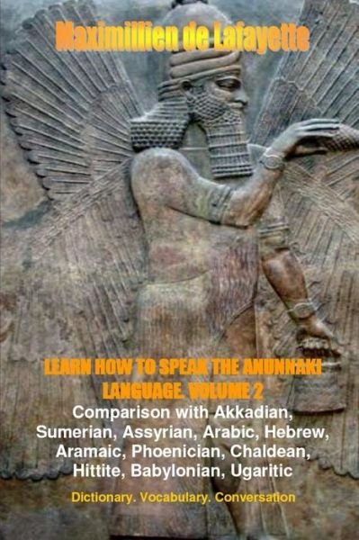 Cover for Maximillien De Lafayette · LEARN HOW to SPEAK the ANUNNAKI LANGUAGE. Vol. 2. Dictionary, Vocabulary, Conversation (Book) (2011)