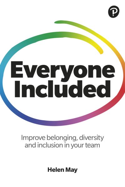 Cover for Helen May · Everyone Included: How to improve belonging, diversity and inclusion in your team: How to improve belonging, diversity and inclusion in your team (Paperback Book) (2022)