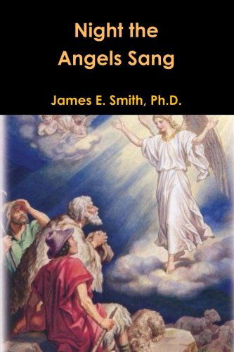 Cover for James E. Smith Ph.d. · Night the Angels Sang (Taschenbuch) (2013)