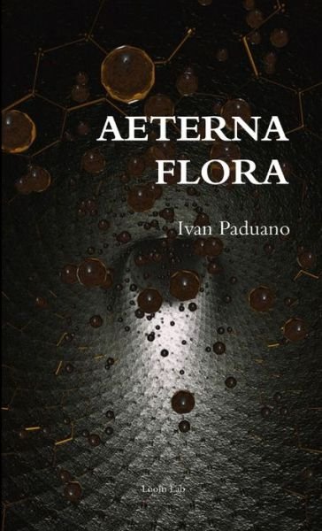 Cover for PHD art, design and new technologies Ivan Paduano · Aeterna Flora (Taschenbuch) (2015)