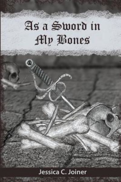 Cover for Jessica C Joiner · As a Sword In My Bones (Paperback Book) (2017)
