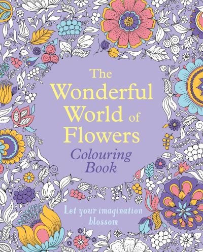 Cover for Tansy Willow · The Wonderful World of Flowers Colouring Book: Let your imagination blossom - Arcturus Creative Colouring (Taschenbuch) (2024)