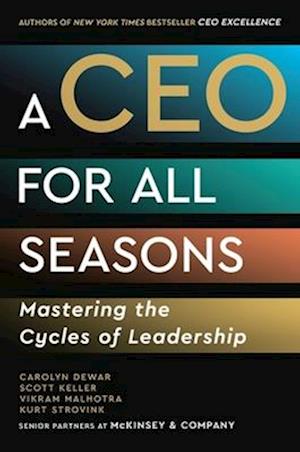 Cover for Carolyn Dewar · A CEO for All Seasons: Mastering the Cycles of Leadership (Hardcover Book) (2025)