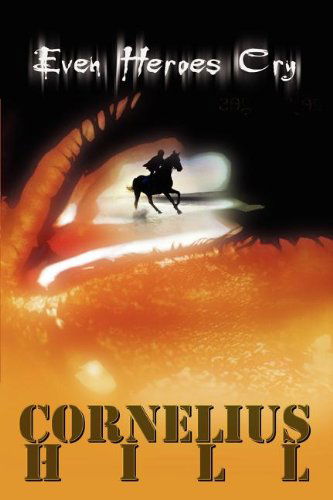 Cover for Cornelius Hill · Even Heroes Cry (Paperback Bog) (2002)