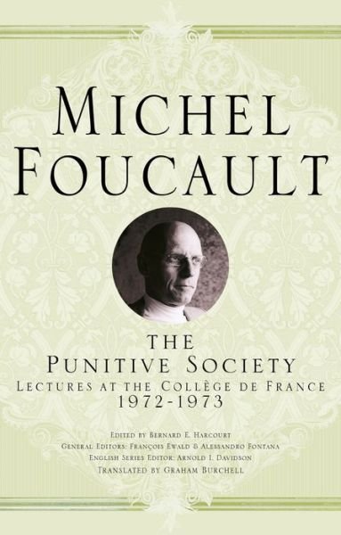 Cover for Michel Foucault · The Punitive Society: Lectures at the College de France, 1972-1973 - Michel Foucault, Lectures at the College de France (Gebundenes Buch) [1st ed. 2015 edition] (2015)