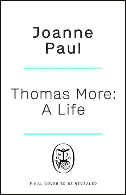 Cover for Dr Joanne Paul · Thomas More: A Life (Hardcover Book) (2025)