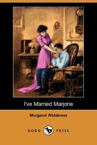 Cover for Margaret Widdemer · I've Married Marjorie (Dodo Press) (Paperback Book) (2008)