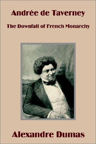 Cover for Alexandre Dumas · Andree de Taverney: The Downfall of French Monarchy (Paperback Book) (2002)