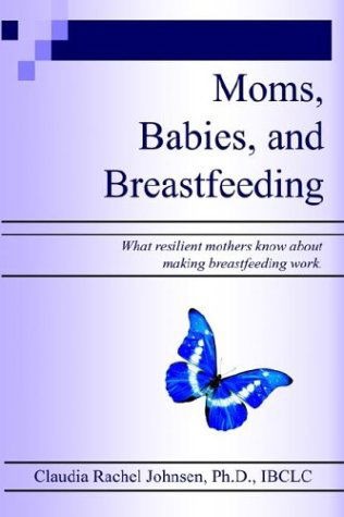 Cover for Claudia Johnsen · Moms, Babies, and Breastfeeding (Paperback Book) (2003)