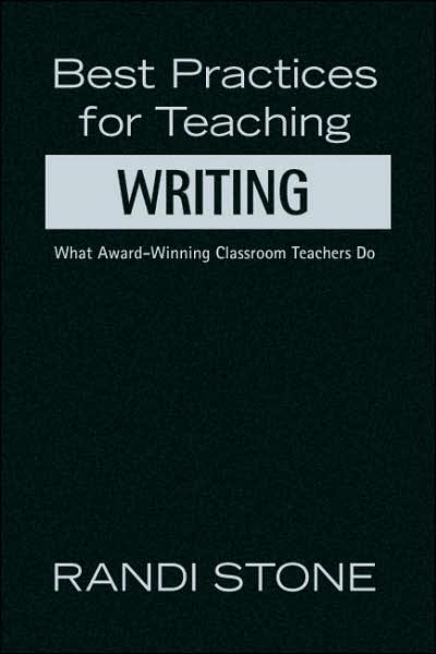 Cover for Randi Stone · Best Practices for Teaching Writing: What Award-Winning Classroom Teachers Do (Hardcover Book) [Annotated edition] (2007)