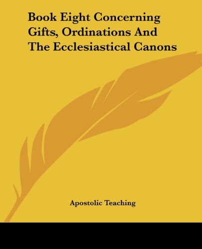 Cover for Apostolic Teaching · Book Eight Concerning Gifts, Ordinations and the Ecclesiastical Canons (Paperback Book) (2004)