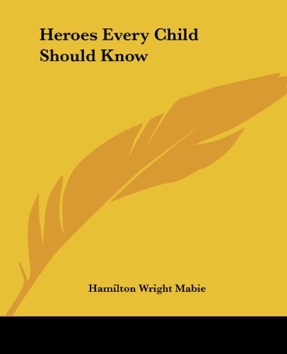 Cover for Hamilton Wright Mabie · Heroes Every Child Should Know (Paperback Book) (2004)