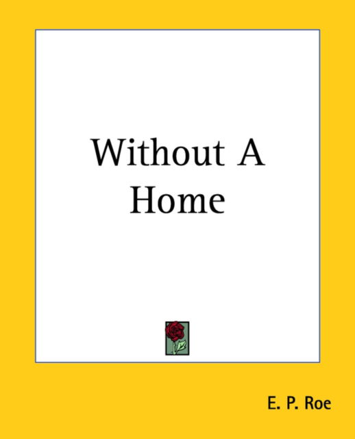 Cover for E. P. Roe · Without a Home (Paperback Book) (2004)