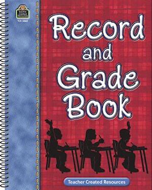Record and Grade Book - - Bøger - Teacher Created Materials - 9781420633603 - 8. april 2008