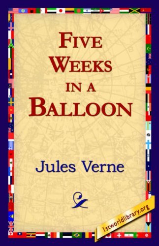 Five Weeks in a Balloon - Jules Verne - Livros - 1st World Library - Literary Society - 9781421821603 - 1 de agosto de 2006