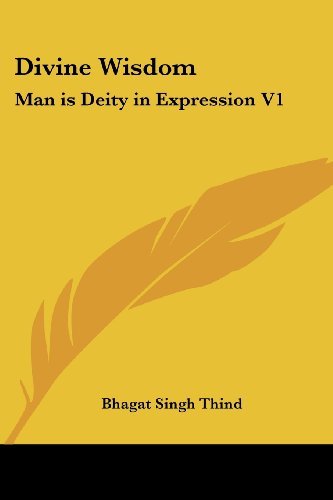 Cover for Bhagat Singh Thind · Divine Wisdom: Man is Deity in Expression V1 (Paperback Book) (2006)