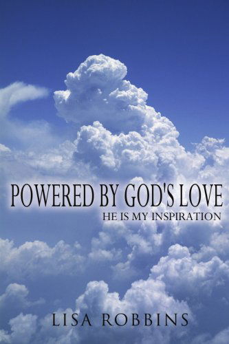 Cover for Lisa Robbins · Powered by God's Love: He is My Inspiration (Paperback Book) (2007)