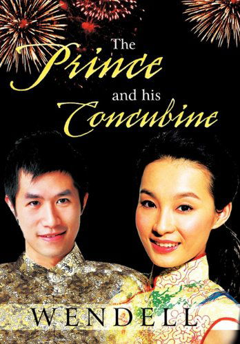 Wendell · The Prince and His Concubine (Hardcover Book) (2010)