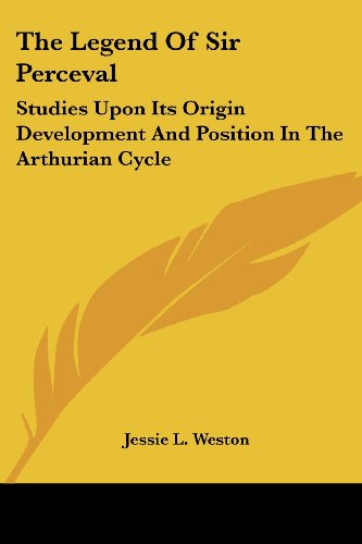 Cover for Jessie L. Weston · The Legend of Sir Perceval: Studies Upon Its Origin Development and Position in the Arthurian Cycle (Paperback Book) (2006)