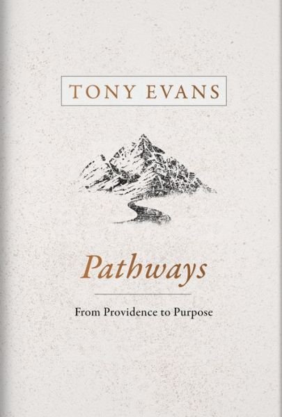 Cover for Tony Evans · Pathways: From Providence to Purpose (Inbunden Bok) (2019)